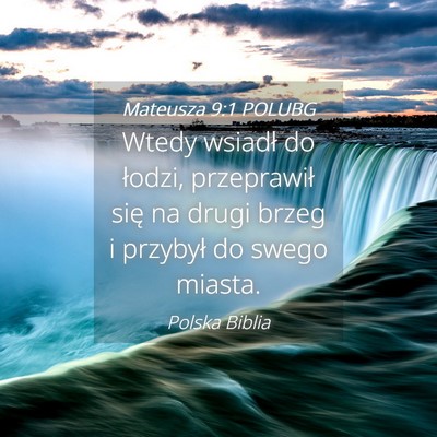 Picture 04 - Mateusza 9:1 POLUBG - Wtedy wsiadł do łodzi, przeprawił się na - Bible Verse Picture