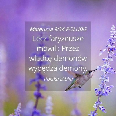 Picture 04 - Mateusza 9:34 POLUBG - Lecz faryzeusze mówili: Przez władcę demonów - Bible Verse Picture
