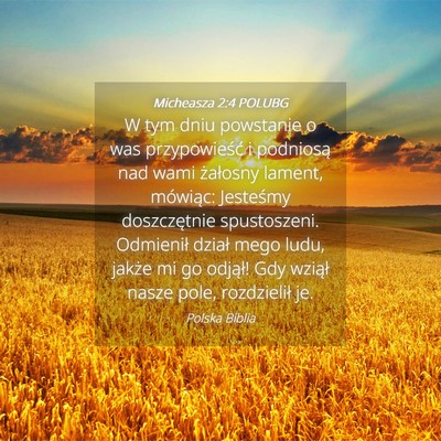 Picture 04 - Micheasza 2:4 POLUBG - W tym dniu powstanie o was przypowieść i - Bible Verse Picture