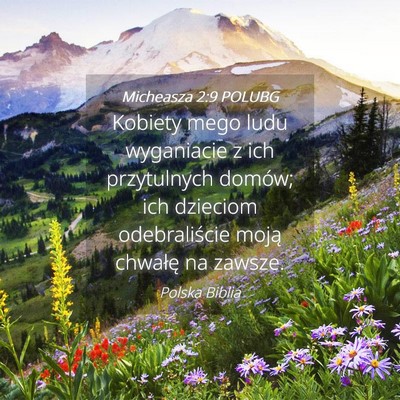 Picture 04 - Micheasza 2:9 POLUBG - Kobiety mego ludu wyganiacie z ich przytulnych - Bible Verse Picture