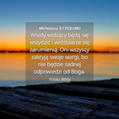 Picture 04 - Micheasza 3:7 POLUBG - Wtedy widzący będą się wstydzić i - Bible Verse Picture