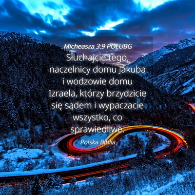 Picture 04 - Micheasza 3:9 POLUBG - Słuchajcie tego, naczelnicy domu Jakuba i - Bible Verse Picture