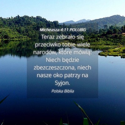 Picture 04 - Micheasza 4:11 POLUBG - Teraz zebrało się przeciwko tobie wiele - Bible Verse Picture
