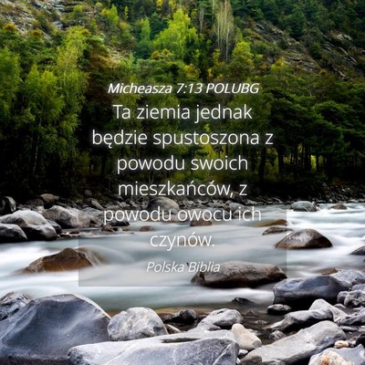 Picture 04 - Micheasza 7:13 POLUBG - Ta ziemia jednak będzie spustoszona z powodu - Bible Verse Picture