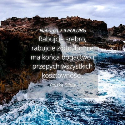 Picture 04 - Nahuma 2:9 POLUBG - Rabujcie srebro, rabujcie złoto, bo nie ma - Bible Verse Picture