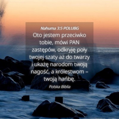Picture 04 - Nahuma 3:5 POLUBG - Oto jestem przeciwko tobie, mówi PAN zastępów, - Bible Verse Picture