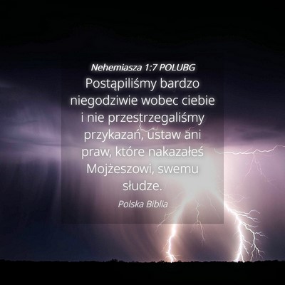 Picture 04 - Nehemiasza 1:7 POLUBG - Postąpiliśmy bardzo niegodziwie wobec ciebie i - Bible Verse Picture