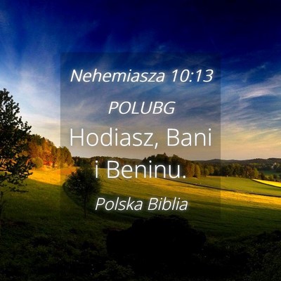Picture 04 - Nehemiasza 10:13 POLUBG - Hodiasz, Bani i - Bible Verse Picture