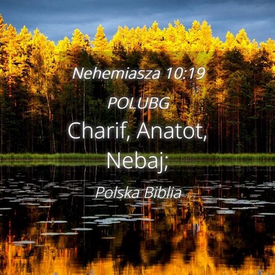 Picture 04 - Nehemiasza 10:19 POLUBG - Charif, Anatot, - Bible Verse Picture