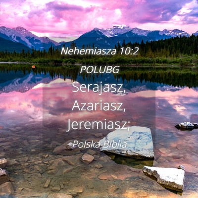 Picture 04 - Nehemiasza 10:2 POLUBG - Serajasz, Azariasz, - Bible Verse Picture