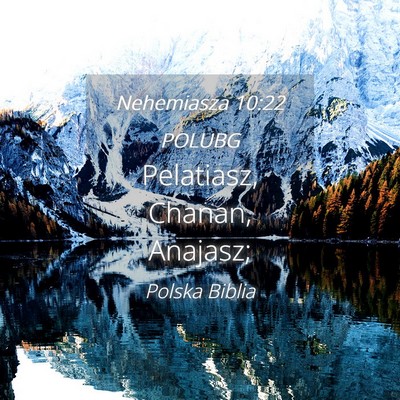 Picture 04 - Nehemiasza 10:22 POLUBG - Pelatiasz, Chanan, - Bible Verse Picture
