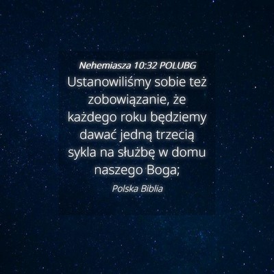 Picture 04 - Nehemiasza 10:32 POLUBG - Ustanowiliśmy sobie też zobowiązanie, że - Bible Verse Picture
