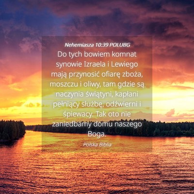 Picture 04 - Nehemiasza 10:39 POLUBG - Do tych bowiem komnat synowie Izraela i Lewiego - Bible Verse Picture