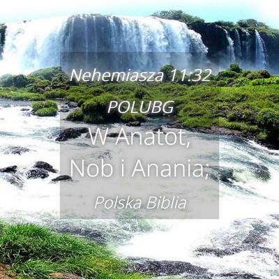 Picture 04 - Nehemiasza 11:32 POLUBG - W Anatot, Nob i - Bible Verse Picture