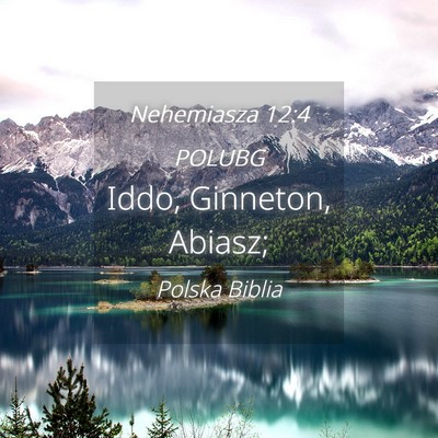 Picture 04 - Nehemiasza 12:4 POLUBG - Iddo, Ginneton, - Bible Verse Picture