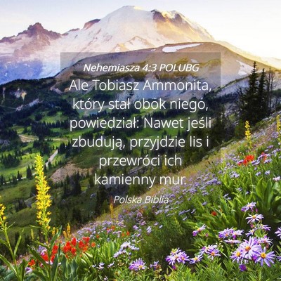 Picture 04 - Nehemiasza 4:3 POLUBG - Ale Tobiasz Ammonita, który stał obok niego, - Bible Verse Picture