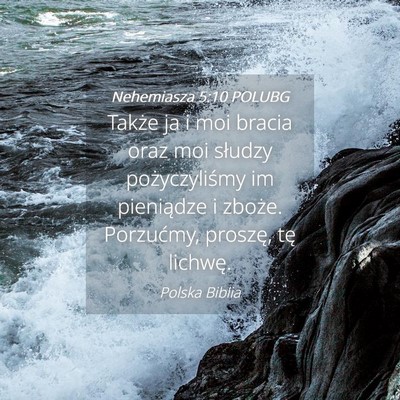 Picture 04 - Nehemiasza 5:10 POLUBG - Także ja i moi bracia oraz moi słudzy - Bible Verse Picture