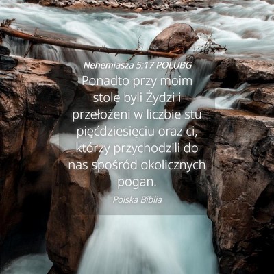 Picture 04 - Nehemiasza 5:17 POLUBG - Ponadto przy moim stole byli Żydzi i - Bible Verse Picture