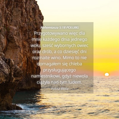 Picture 04 - Nehemiasza 5:18 POLUBG - Przygotowywano więc dla mnie każdego dnia - Bible Verse Picture