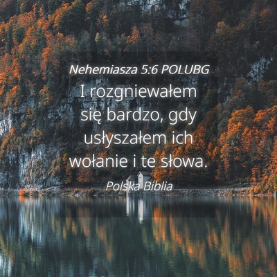 Picture 04 - Nehemiasza 5:6 POLUBG - I rozgniewałem się bardzo, gdy usłyszałem ich - Bible Verse Picture