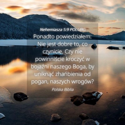 Picture 04 - Nehemiasza 5:9 POLUBG - Ponadto powiedziałem: Nie jest dobre to, co - Bible Verse Picture