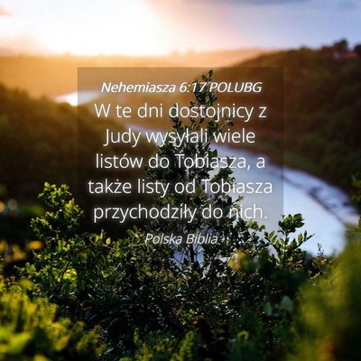 Picture 04 - Nehemiasza 6:17 POLUBG - W te dni dostojnicy z Judy wysyłali wiele - Bible Verse Picture