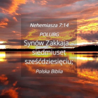 Picture 04 - Nehemiasza 7:14 POLUBG - Synów Zakkaja – siedmiuset - Bible Verse Picture