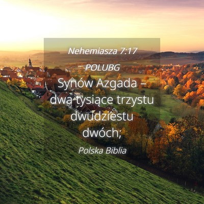 Picture 04 - Nehemiasza 7:17 POLUBG - Synów Azgada – dwa tysiące trzystu dwudziestu - Bible Verse Picture
