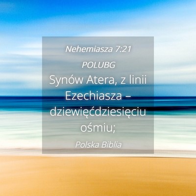 Picture 04 - Nehemiasza 7:21 POLUBG - Synów Atera, z linii Ezechiasza – - Bible Verse Picture