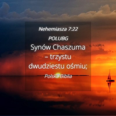 Picture 04 - Nehemiasza 7:22 POLUBG - Synów Chaszuma – trzystu dwudziestu - Bible Verse Picture