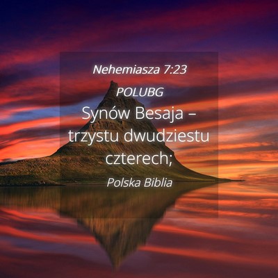 Picture 04 - Nehemiasza 7:23 POLUBG - Synów Besaja – trzystu dwudziestu - Bible Verse Picture