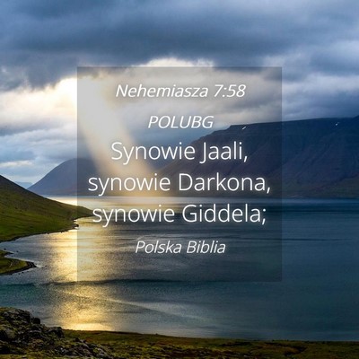 Picture 04 - Nehemiasza 7:58 POLUBG - Synowie Jaali, synowie Darkona, synowie - Bible Verse Picture