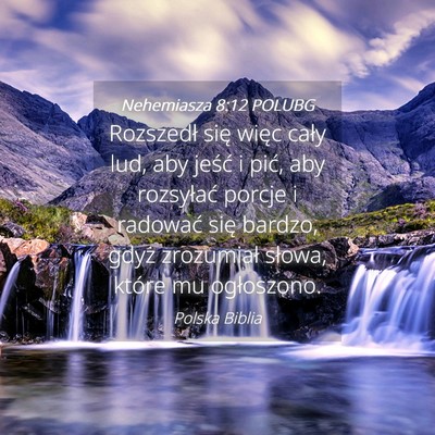 Picture 04 - Nehemiasza 8:12 POLUBG - Rozszedł się więc cały lud, aby jeść i - Bible Verse Picture