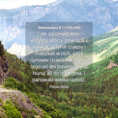 Picture 04 - Nehemiasza 8:17 POLUBG - Całe zgromadzenie, wszyscy, którzy powrócili z - Bible Verse Picture