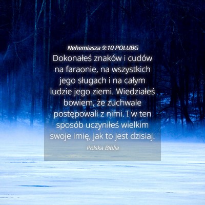 Picture 04 - Nehemiasza 9:10 POLUBG - Dokonałeś znaków i cudów na faraonie, na - Bible Verse Picture