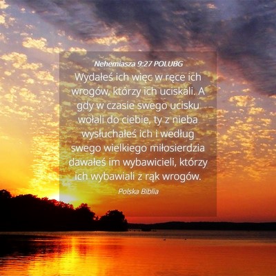 Picture 04 - Nehemiasza 9:27 POLUBG - Wydałeś ich więc w ręce ich wrogów, którzy - Bible Verse Picture