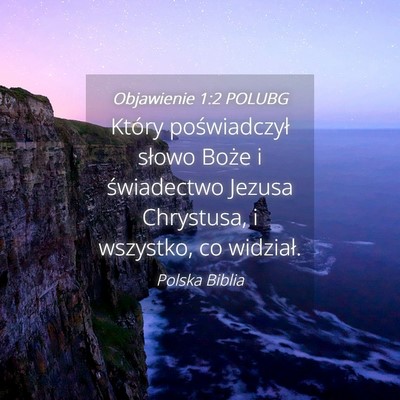Picture 04 - Objawienie 1:2 POLUBG - Który poświadczył słowo Boże i świadectwo - Bible Verse Picture