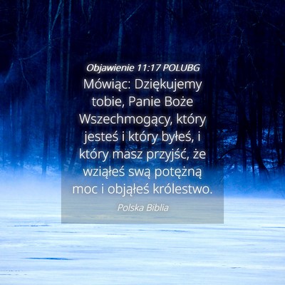 Picture 04 - Objawienie 11:17 POLUBG - Mówiąc: Dziękujemy tobie, Panie Boże - Bible Verse Picture