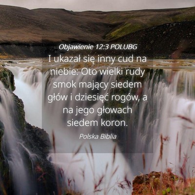 Picture 04 - Objawienie 12:3 POLUBG - I ukazał się inny cud na niebie: Oto wielki - Bible Verse Picture