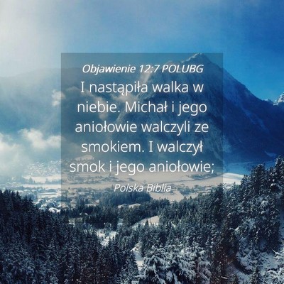 Picture 04 - Objawienie 12:7 POLUBG - I nastąpiła walka w niebie. Michał i jego - Bible Verse Picture