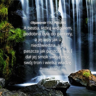Picture 04 - Objawienie 13:2 POLUBG - A bestia, którą widziałem, podobna była do - Bible Verse Picture