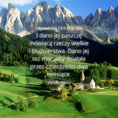 Picture 04 - Objawienie 13:5 POLUBG - I dano jej paszczę mówiącą rzeczy wielkie i - Bible Verse Picture