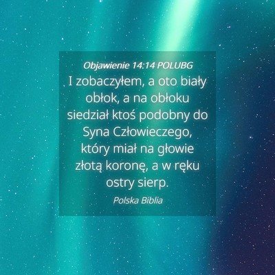Picture 04 - Objawienie 14:14 POLUBG - I zobaczyłem, a oto biały obłok, a na obłoku - Bible Verse Picture