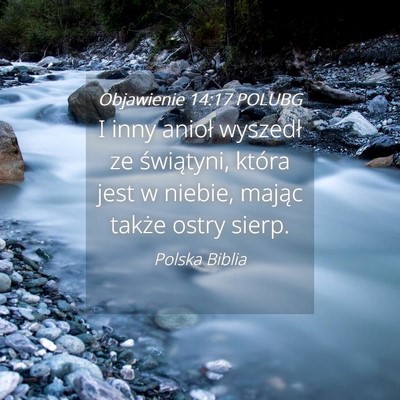 Picture 04 - Objawienie 14:17 POLUBG - I inny anioł wyszedł ze świątyni, która jest - Bible Verse Picture