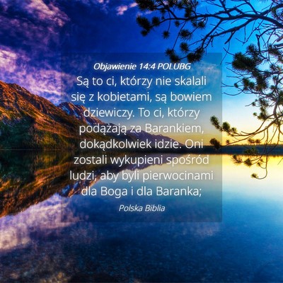 Picture 04 - Objawienie 14:4 POLUBG - Są to ci, którzy nie skalali się z kobietami, - Bible Verse Picture