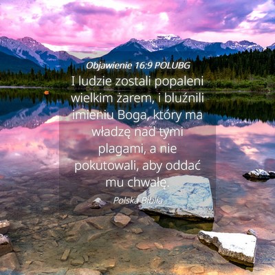 Picture 04 - Objawienie 16:9 POLUBG - I ludzie zostali popaleni wielkim żarem, i - Bible Verse Picture
