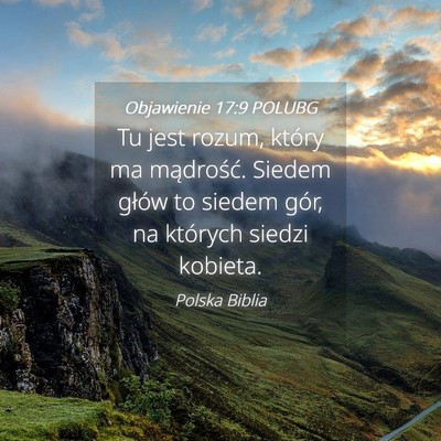 Picture 04 - Objawienie 17:9 POLUBG - Tu jest rozum, który ma mądrość. Siedem - Bible Verse Picture