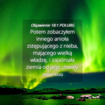 Picture 04 - Objawienie 18:1 POLUBG - Potem zobaczyłem innego anioła zstępującego z - Bible Verse Picture