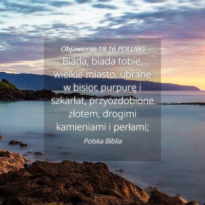 Picture 04 - Objawienie 18:16 POLUBG - Biada, biada tobie, wielkie miasto, ubrane w - Bible Verse Picture