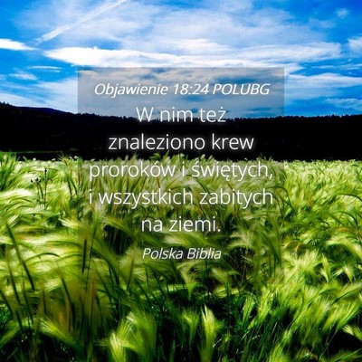 Picture 04 - Objawienie 18:24 POLUBG - W nim też znaleziono krew proroków i - Bible Verse Picture